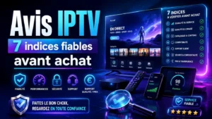 Illustration futuriste montrant un avis IPTV avec 7 indices fiables à vérifier avant achat, incluant stabilité, sécurité, support et rapport qualité prix