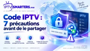 Code IPTV : 7 précautions avant de le partager en toute sécurité