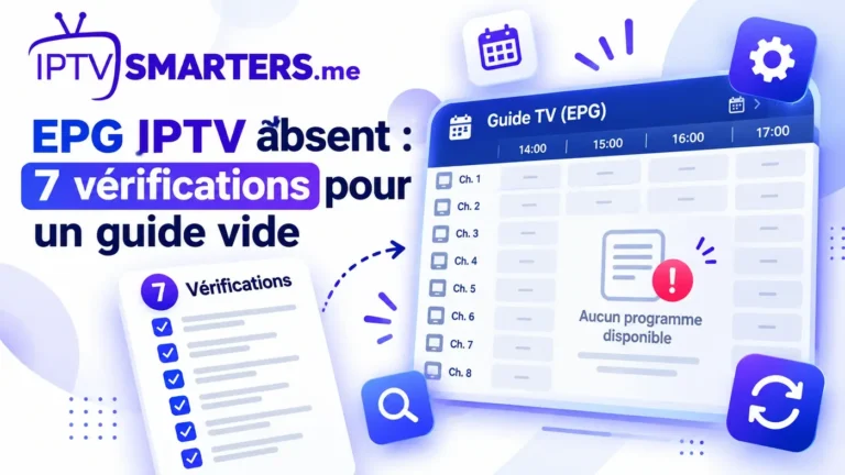 EPG IPTV absent avec guide TV vide, message aucun programme disponible et liste de 7 vérifications