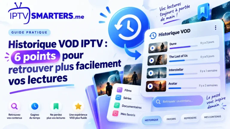 Historique VOD IPTV : 6 points pour retrouver plus facilement vos lectures