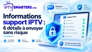 Informations support IPTV : 6 détails à envoyer sans risque