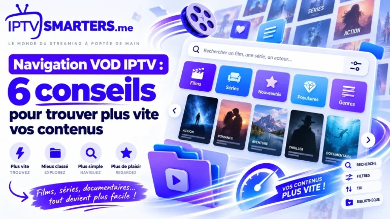 Navigation VOD IPTV : 6 conseils pour trouver plus vite vos contenus